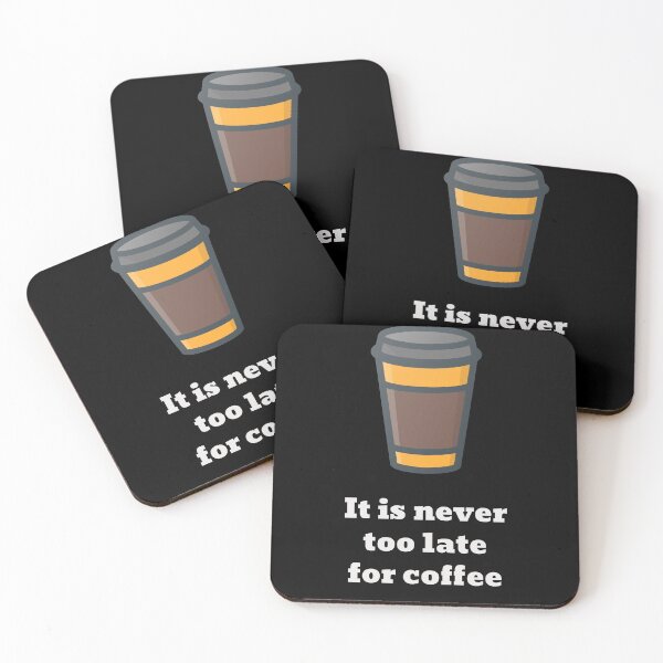 Item preview, it is never too late for coffee designed and sold by ibrastore.