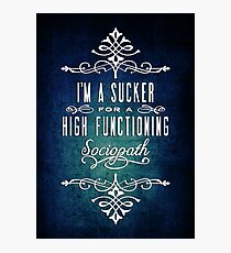 High Functioning Sociopath Photographic Print