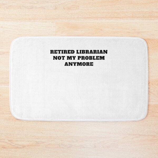 Item preview, Retired librarian not my problem anymore designed and sold by Jeangel97.