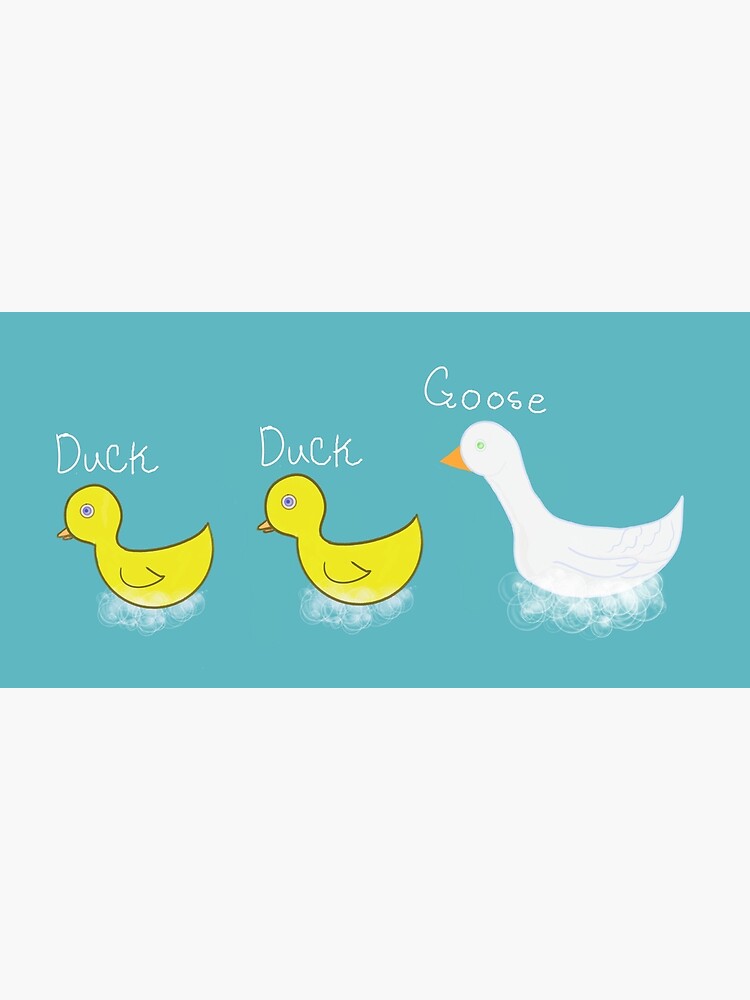 "Duck Duck Goose" Poster for Sale by DesignsbyYoungs Redbubble