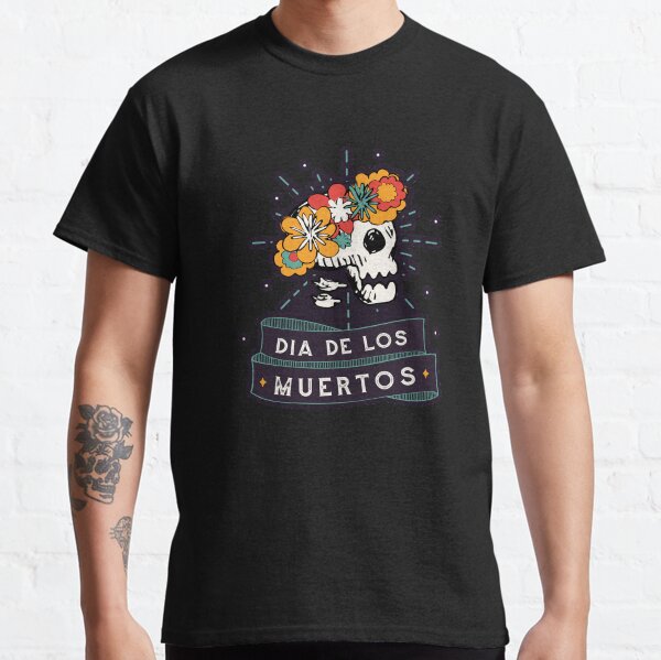 Dia de los Muertos Classic T-Shirt