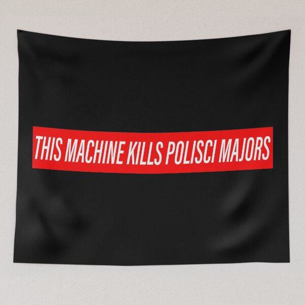 Item preview, THIS MACHINE KILLS POLISCI MAJORS designed and sold by akerty.