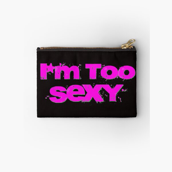 Item preview, I'm Too Sexy designed and sold by Poptopia.