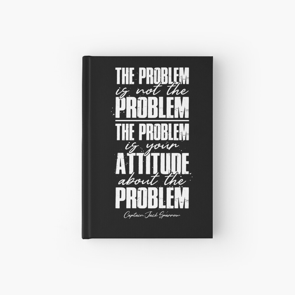 the-problem-is-not-the-problem-it-s-your-attitude-hardcover-journal