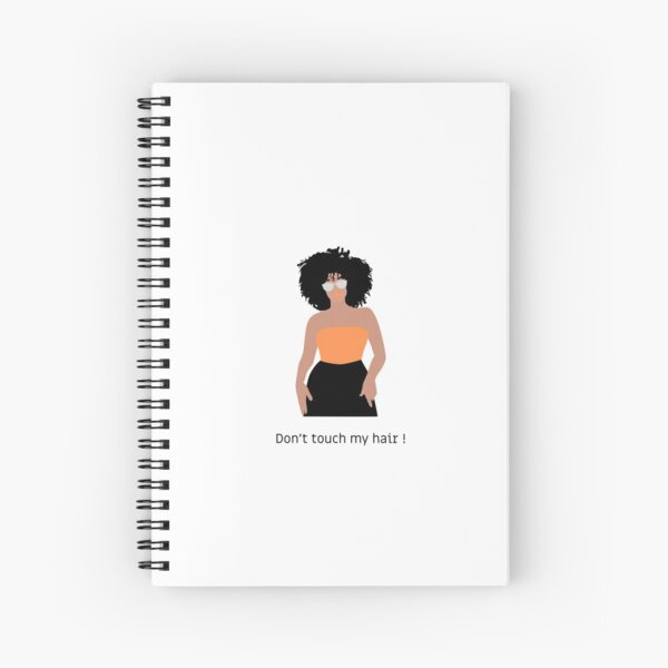 Don't touch my hair ! by You're Precious Cahier à spirale