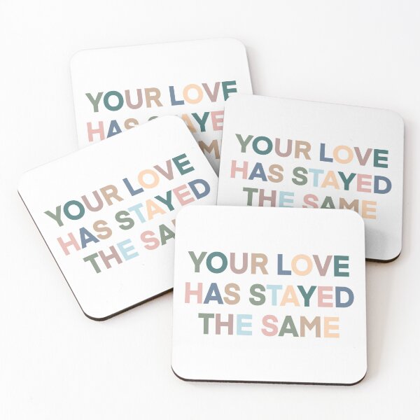 Item preview, Your Love Has Stayed The Same designed and sold by ShelbiQShaut.