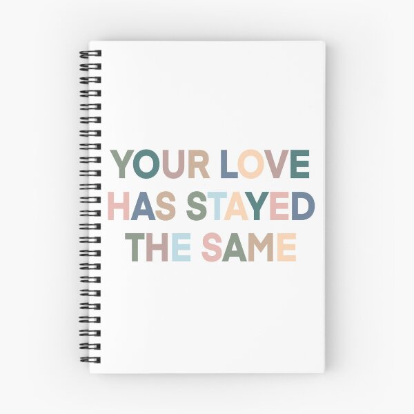Item preview, Your Love Has Stayed The Same designed and sold by ShelbiQShaut.