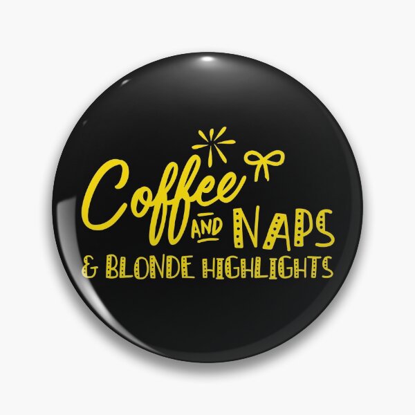 Item preview, Coffee and naps and blonde Highlights! designed and sold by jazzydevil.