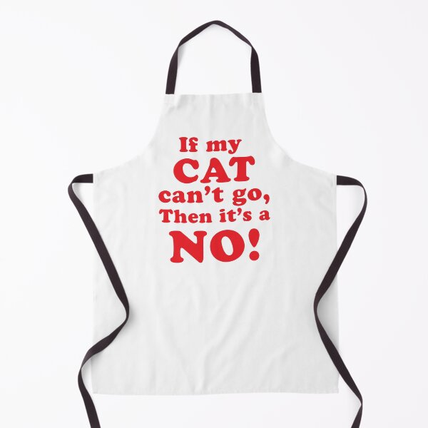Item preview, If my CAT can't go then it's a NO! designed and sold by jazzydevil.