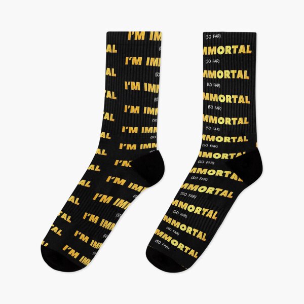 Item preview, I’m immortal (so far) designed and sold by DotorEaon.