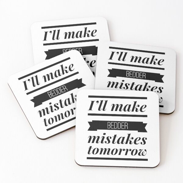 Item preview, I'll make bedder mistakes tomorrow designed and sold by Michael & Val Saletta.