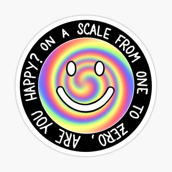 Item preview, On a Scale from One to Zero, Are you Happy? designed and sold by FinalGirlArt.