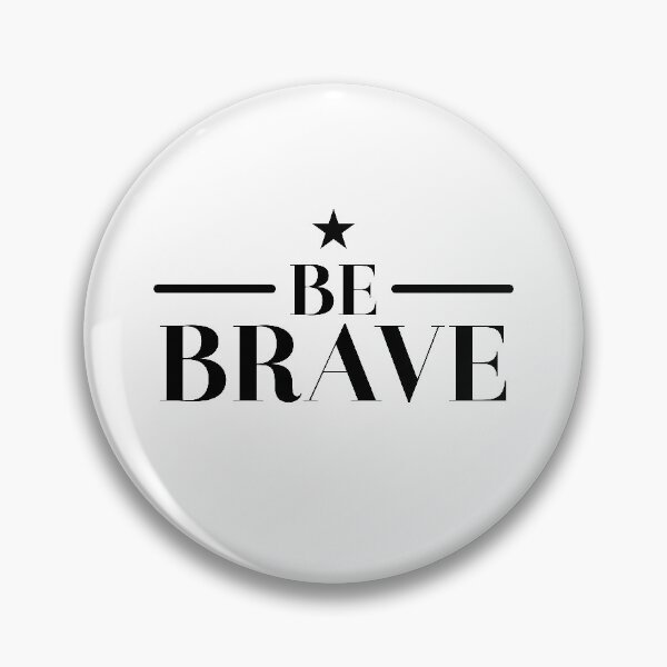 Item preview, BE BRAVE! with a star designed and sold by jazzydevil.