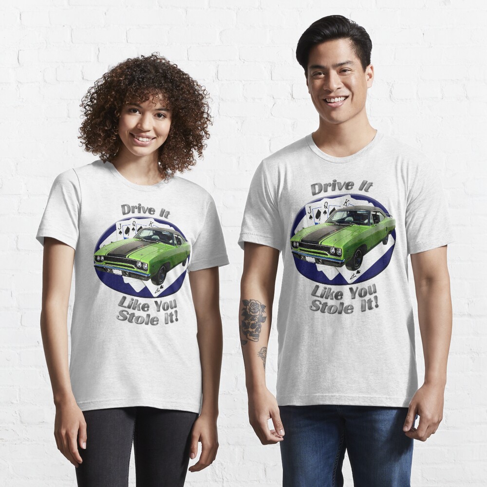 Plymouth Roadrunner Drive It Like You Stole It Essential T-Shirt
