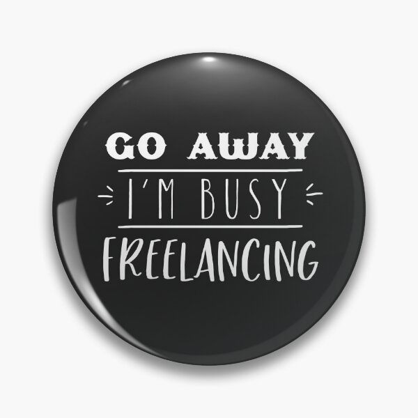 Item preview,  GO AWAY I'm busy Freelancing designed and sold by jazzydevil.