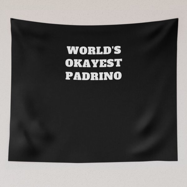 Item preview, Worlds okayest padrino latino designed and sold by Jeangel97.