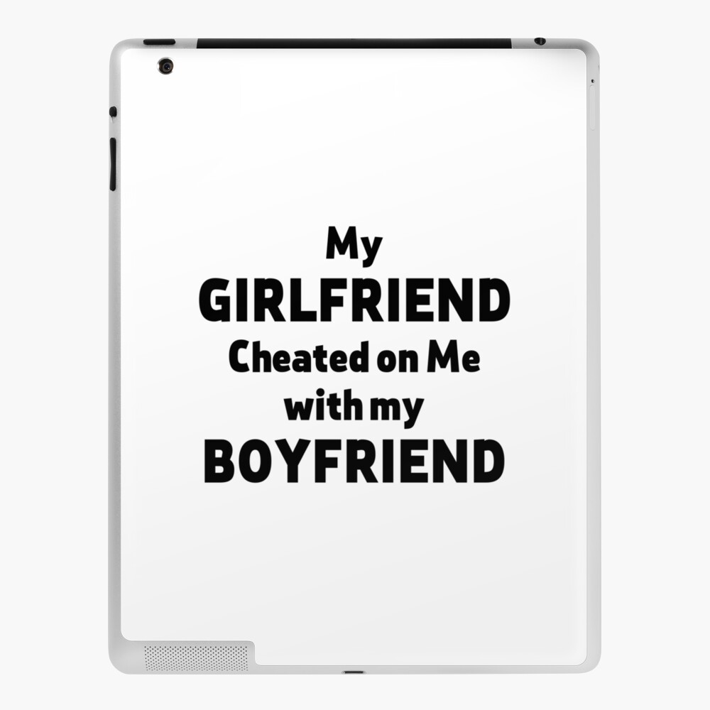 My Girlfriend Cheated on me with my Boyfriend (Black Text)