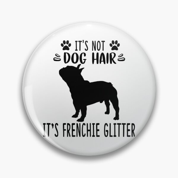 Artikelvorschau, It's not dog hair it's French bulldog glitter , French bulldog Art , French bulldog Love , French bulldog Mama , French bulldog Owner , French bulldog entworfen und verkauft von Birthday Gifts.