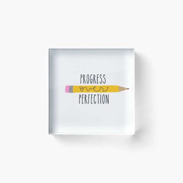 Progress Over Perfection Acrylic Block
