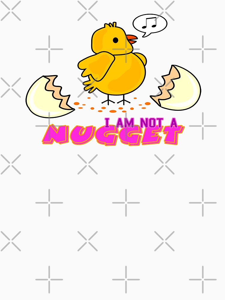 i am not a nugget t shirt