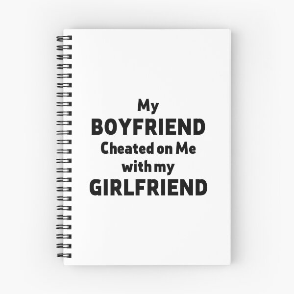Item preview, My Boyfriend Cheated on me with my Girlfriend (Black Text) designed and sold by Quotes And Stuff.