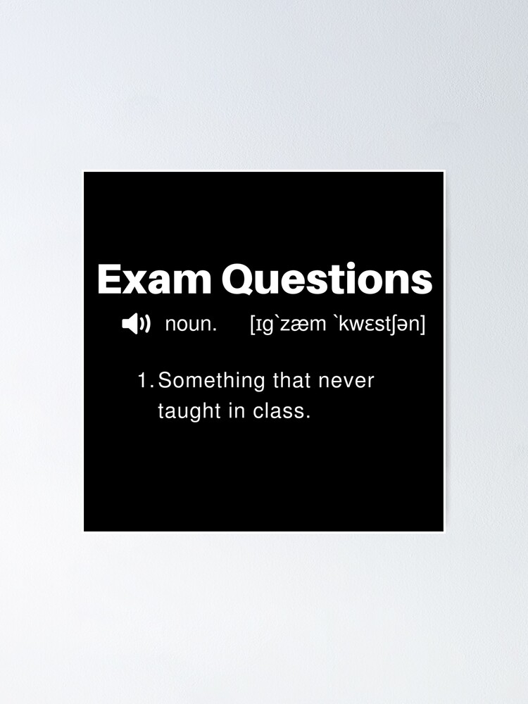 "Funny Exam Questions Definition" Poster for Sale by TwistedCucumber