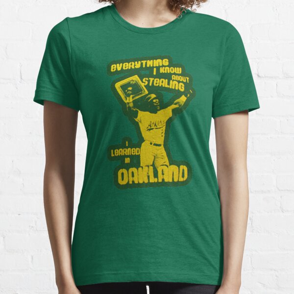 EVERYTHING I KNOW ABOUT STEALING I LEARNED IN OAKLAND FUNNY RICKEY HENDERSON SHIRT Essential T-Shirt