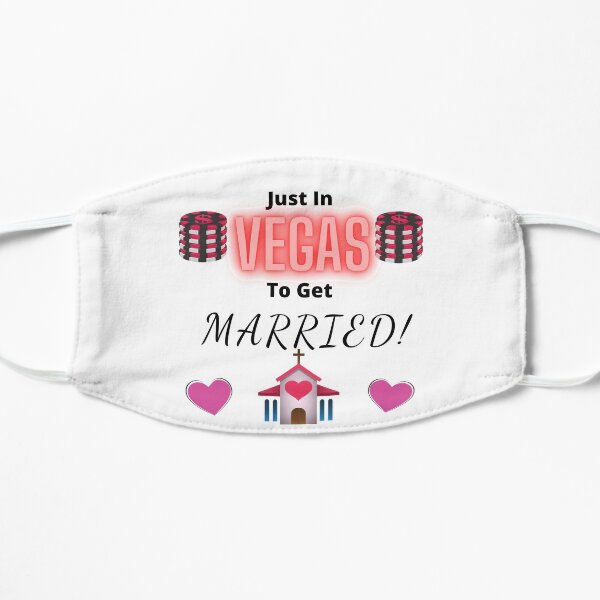 Just In Vegas To Get Married. Mask