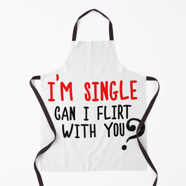Item preview, I'm Single, Can I Flirt With You? Funny Sayings, Silly Jokes designed and sold by Seopdesigns.