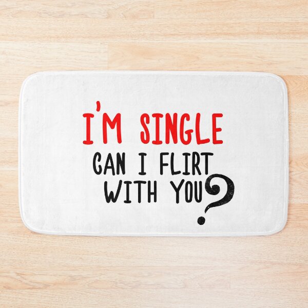 Item preview, I'm Single, Can I Flirt With You? Funny Sayings, Silly Jokes designed and sold by Seopdesigns.