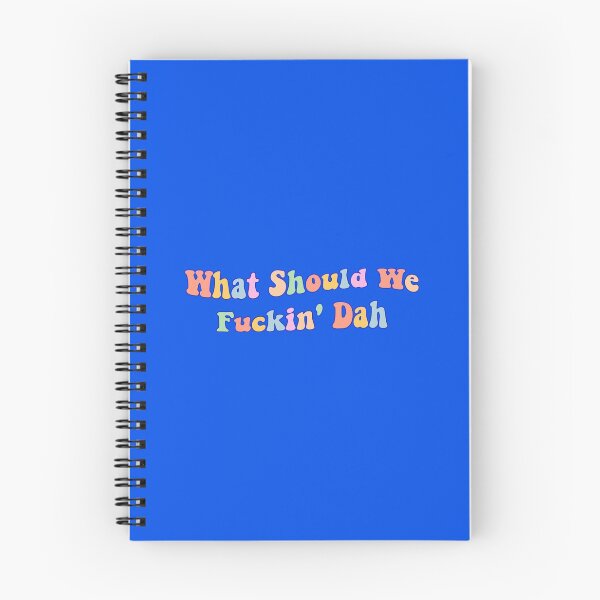 Item preview, What Should We Fuckin' Dah - Tiktok reference meme designed and sold by Mindy Bubble.