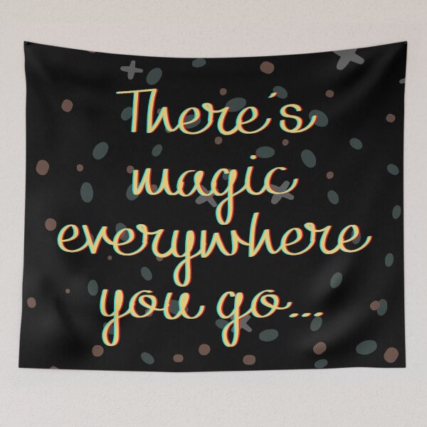 Item preview, There's Magic Everywhere You Go... designed and sold by Legit Hooligan.