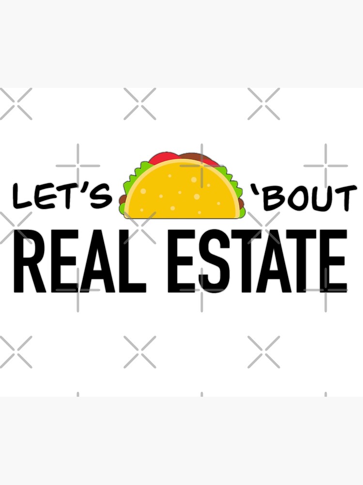 Lets Taco About Real Estate - Funny T-Shirt Gift Lets Taco About Real Estate - Funny T-Shirt Gift