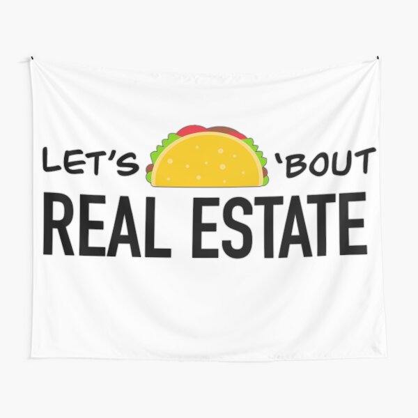 Let's Taco 'Bout Real Estate T-Shirt Tapestry