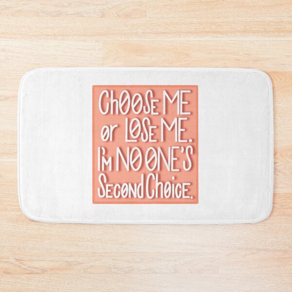 Item preview, Choose Me or Lose Me. I'm No One's Second Choice designed and sold by Sam Meng.