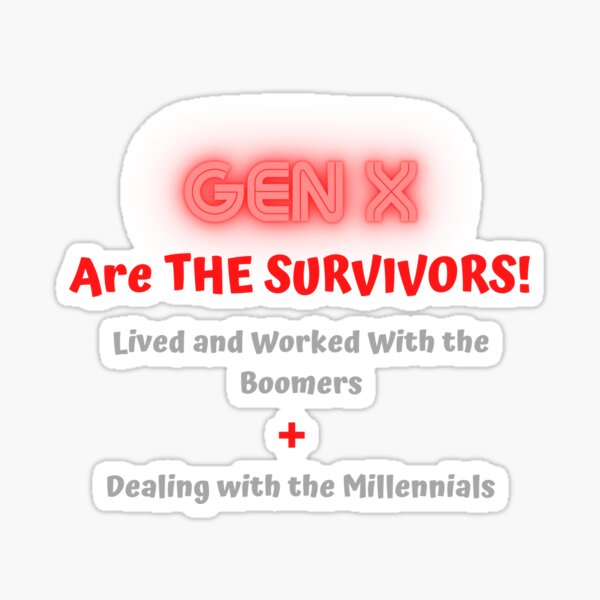Item preview, Gen X Are The Survivors! Funny T Shirt designed and sold by salsecom20.