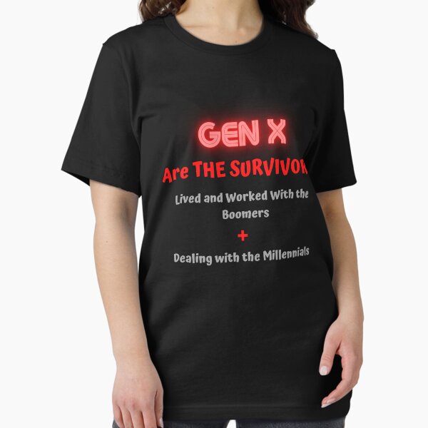 Item preview, Gen X Are The Survivors! Funny T Shirt designed and sold by salsecom20.