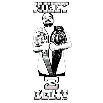 Artwork thumbnail, “Mikey 2 Belts” Merchandise by Tennessee Backyard Wrestling