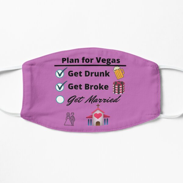 Got Drunk,Got Broke,Got Married in Vegas Mask