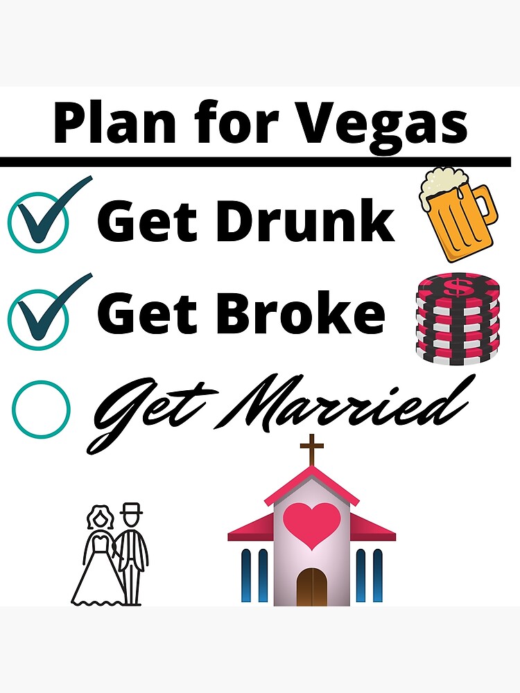 got-drunk-got-broke-got-married-in-vegas-poster-for-sale-by