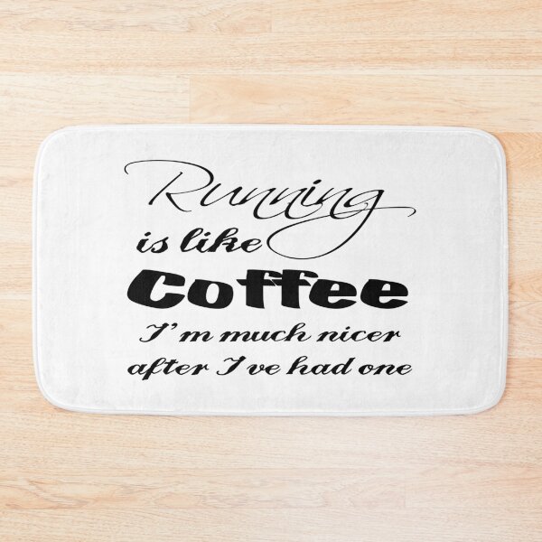 Item preview, Running Is Like Coffee, I'm Much Nicer After I've Had One designed and sold by 4AllTimes.