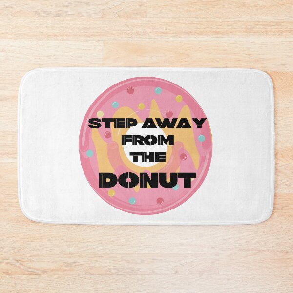 Item preview, Step Away From The Donut designed and sold by urbanbuzzz.