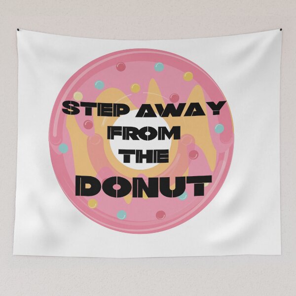Item preview, Step Away From The Donut designed and sold by urbanbuzzz.