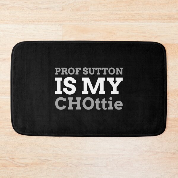 Item preview, Prof Sutton is my CHOttie designed and sold by DawnGCo.