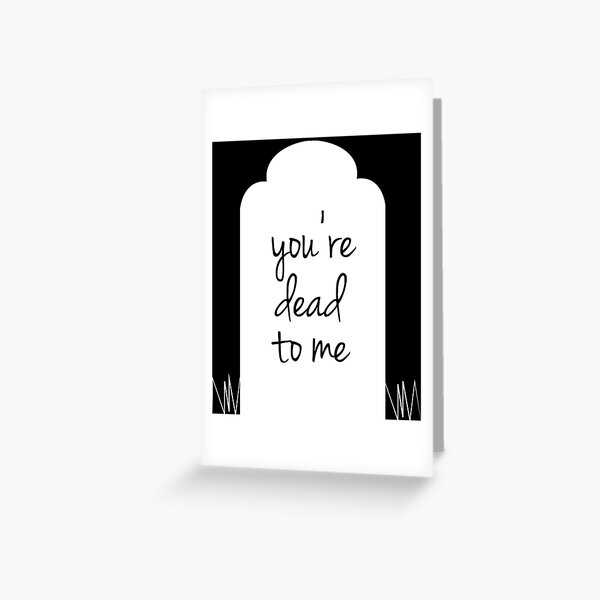 Item preview, You're Dead to Me designed and sold by hnnolch.