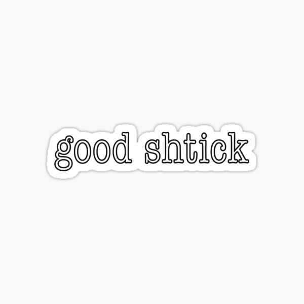 Item preview, Good Shtick - Black and White Outline designed and sold by shtkthtstks.