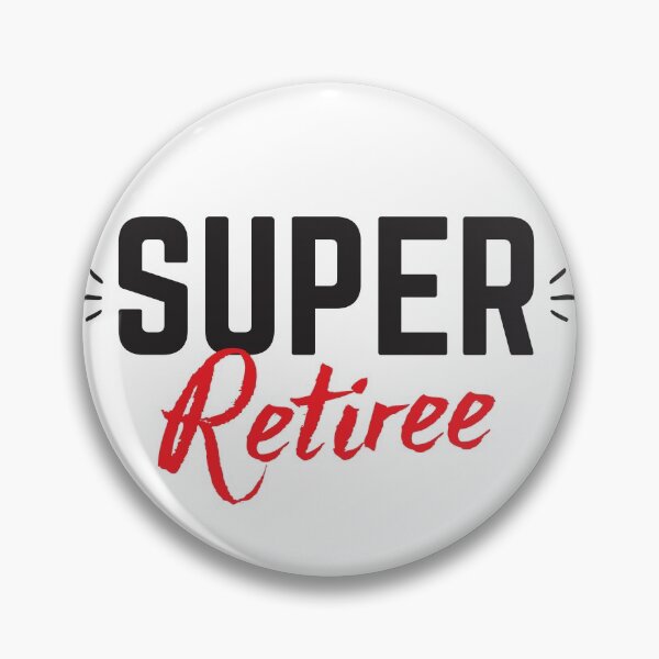 Item preview,  Super Retiree designed and sold by jazzydevil.