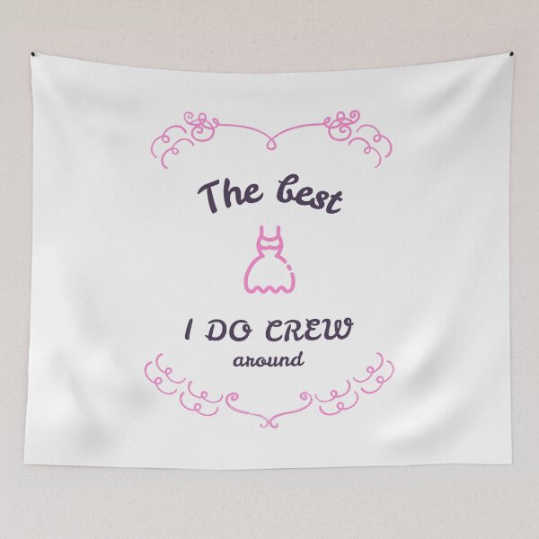 Item preview, The Best I DO CREW around designed and sold by guruthuma.