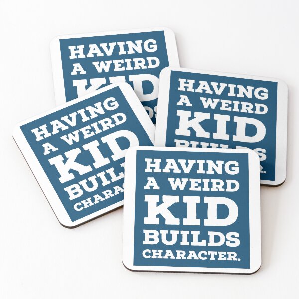 Item preview, Having a Weird Kid Builds Character designed and sold by Merry Blacksmith.