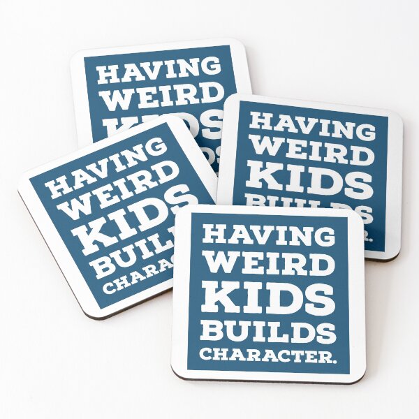 Item preview, Having Weird Kids Builds Character designed and sold by Merry Blacksmith.